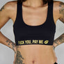 WOMENS SEAMLESS BRA TOP - FUCK YOU, PAY ME